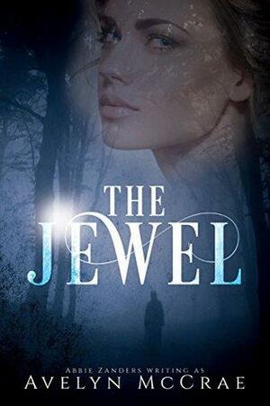 The Jewel by Avelyn McCrae, Abbie Zanders