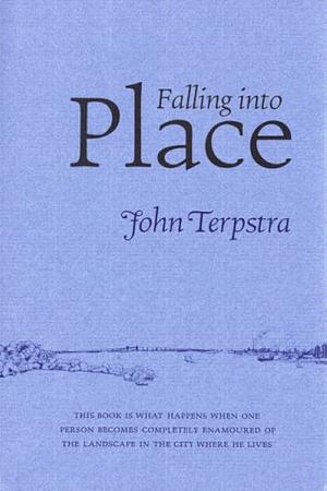 Falling into place by John Terpstra