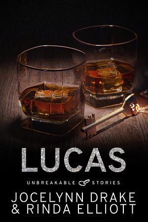 Unbreakable Stories: Lucas by Rinda Elliott, Jocelynn Drake