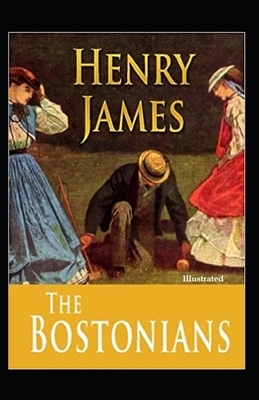 The Bostonians Illustrated by Henry James