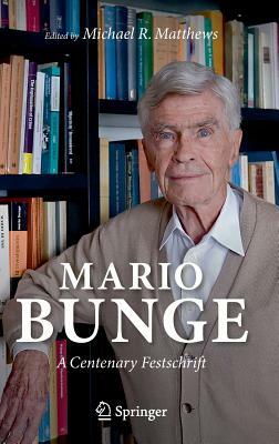 Mario Bunge: A Centenary Festschrift by 