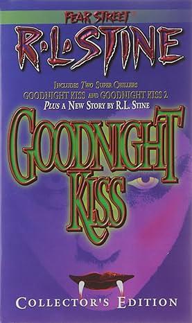 The Goodnight Kiss Collectors Edition by R.L. Stine