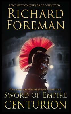 Sword of Empire: Centurion by Richard Foreman