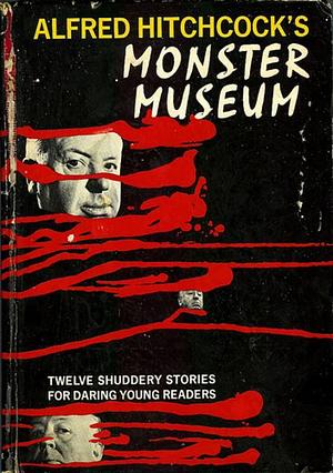 Monster Museum - Twelve Shuddery Stories for Daring Young Readers by Guy Endore