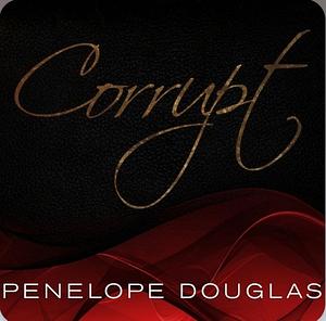 Corrupt by Penelope Douglas