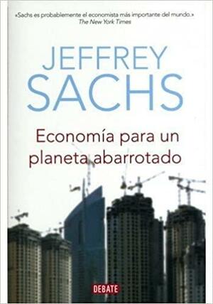 Economía para un planeta abarrotado by Jeffrey D. Sachs