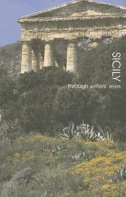 Sicily: Through the Writers' Eyes by Horatio Clare