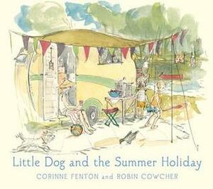 Little Dog and the Summer Holiday by Corinne Fenton, Robin Cowcher