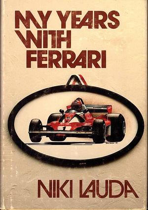 My Years with Ferrari by Niki Lauda