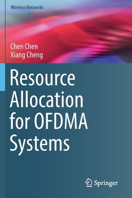 Resource Allocation for Ofdma Systems by Chen Chen, Xiang Cheng