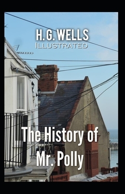 The History of Mr Polly Illustrated by H.G. Wells