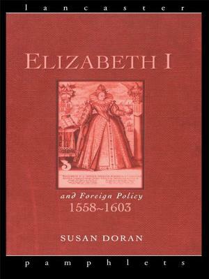 Elizabeth I and Foreign Policy by Susan Doran