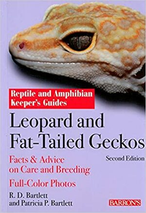 Leopard and Fat-Tailed Geckos by Patricia P. Bartlett, Richard D. Bartlett