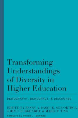 Transforming Understandings of Diversity in Higher Education: Demography, Democracy, and Discourse by 