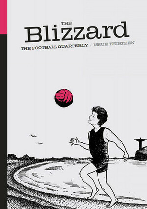 The Blizzard: Issue Thirteen by Jonathan Wilson