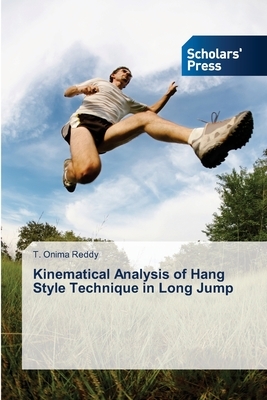 Kinematical Analysis of Hang Style Technique in Long Jump by T. Onima Reddy