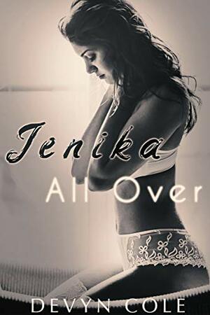 Jenika All Over by Devyn Cole