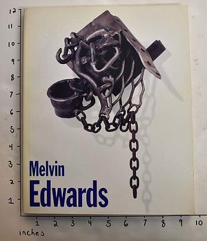 Melvin Edwards Sculpture: A Thirty-year Retrospective, 1963-1993 by Lucinda H. Gedeon