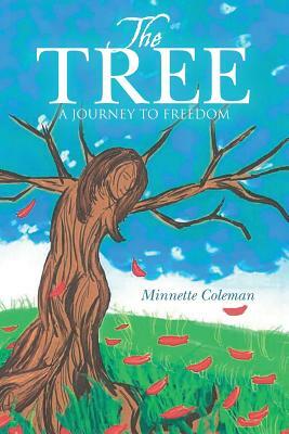 The Tree: A Journey to Freedom by Minnette Coleman