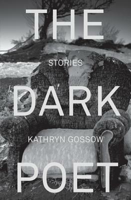 The Dark Poet by Kathryn Gossow