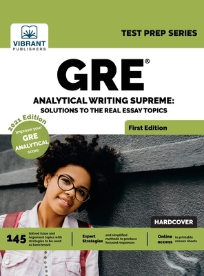 GRE Analytical Writing Supreme: Solutions to Real Essay Topics by Vibrant Publishers