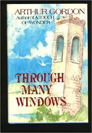Through Many Windows by Arthur Gordon