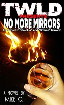 No More Mirrors (Smokin/Broken Mirrors Book 3) by Mike O