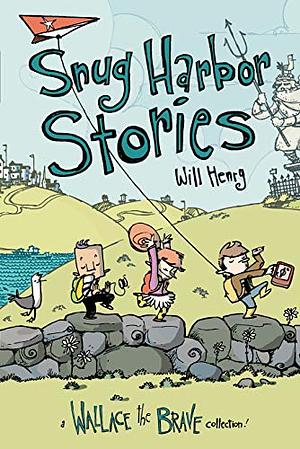 Snug Harbor Stories, Volume 2: A Wallace the Brave Collection! by Will Henry