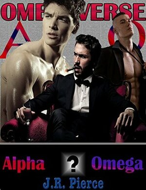 Alpha Omega (Omegaverse #1) by J.R. Pierce