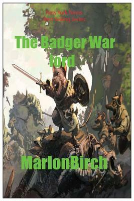 The Badger War Lord by Marlon Birch
