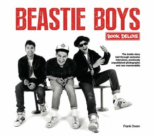 Beastie Boys Book Deluxe: A Unique Box Set Celebration of the Beastie Boys by Frank Owen