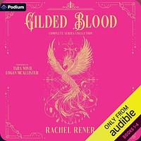 The Gilded Blood Series  by Rachel Rener