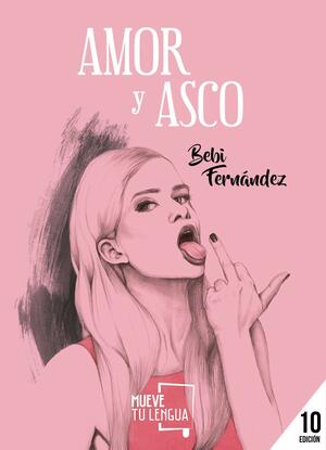 Amor y Asco by Bebi Fernández