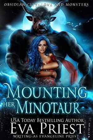 Mounting Her Minotaur: A Monster Romance by Evangeline Priest