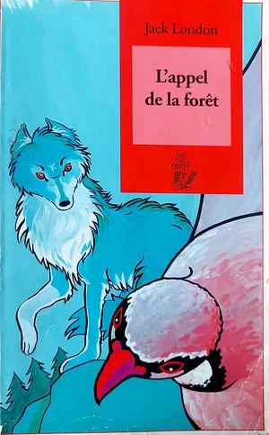L'appel de la forêt by Jack London