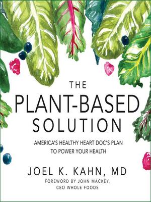 The Plant-Based Solution by Joel K. Kahn