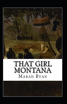 That Girl Montana Illustrated by Marah Ellis Ryan