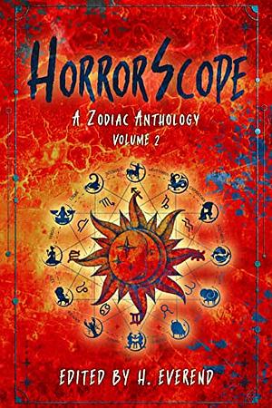 HorrorScope: A Zodiac Anthology, Volume 2 by H. Everend