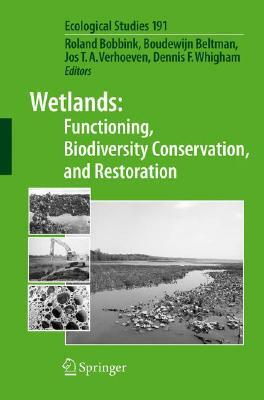 Wetlands: Functioning, Biodiversity Conservation, and Restoration by 