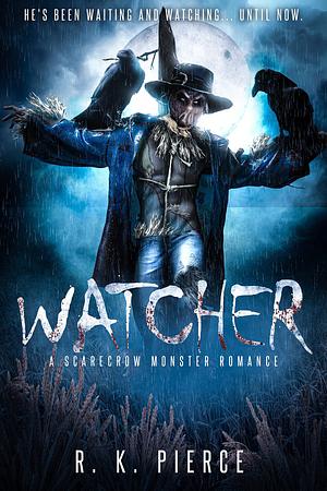 Watcher by R.K. Pierce, R.K. Pierce