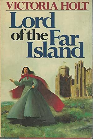 Lord of the Far Island by Victoria Holt