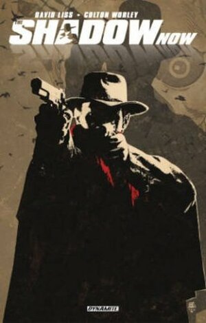 The Shadow Now by David Liss, Colton Worley, Tim Bradstreet