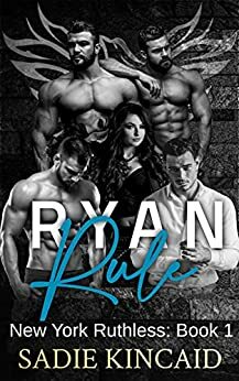Ryan Rule (New York Ruthless #1) by Sadie Kincaid