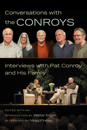 Conversations with the Conroys: Interviews with Pat Conroy and His Family by Walter Edgar
