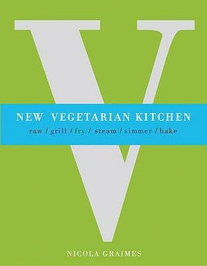 New Vegetarian Kitchen. Nicola Graimes by Nicola Graimes