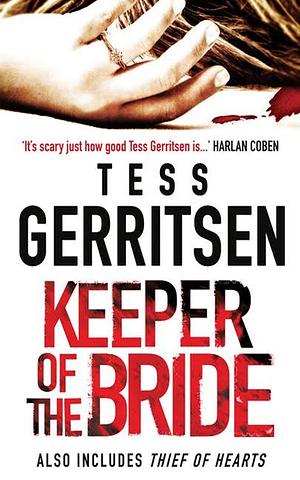 Keeper Of The Bride/Thief Of Hearts by Tess Gerritsen