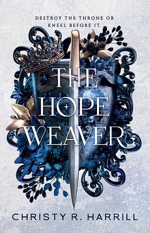 The Hope Weaver by Christy R. Harrill