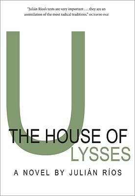 The House of Ulysses by Nick Caistor, Julián Ríos