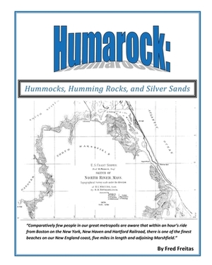 HUMAROCK Hummocks, Humming Rocks, and Silver Sands by Fred Freitas