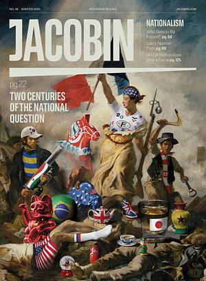 Jacobin, Issue 48: Nationalism by Bhaskar Sunkara